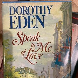 Dorothy Eden: Speak to me of Love vintage Book.